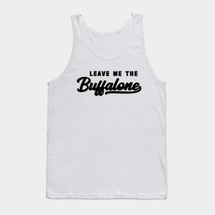 Leave Me The Buffalone Black Tank Top